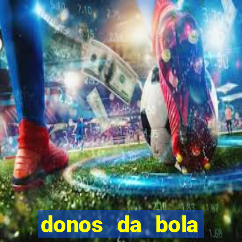 donos da bola apostas esportivas